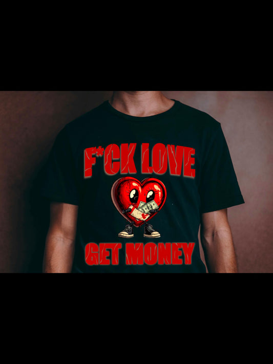 Fck Love Get Money Valentine's Day png, Valentine's Day shirt, Love png, Instant Download, Vday png, heartbroken, heartbreak, breakups