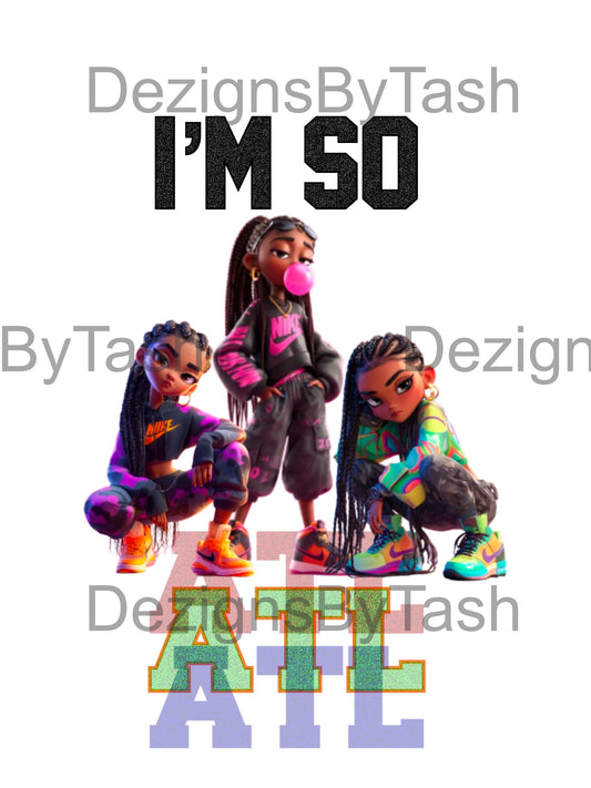 I’m So ATL PNG | About That Life Streetwear Digital Design | Urban Fashion PNG for Shirts, Hoodies & Merch | Black Girl Cartoon Graphic Download