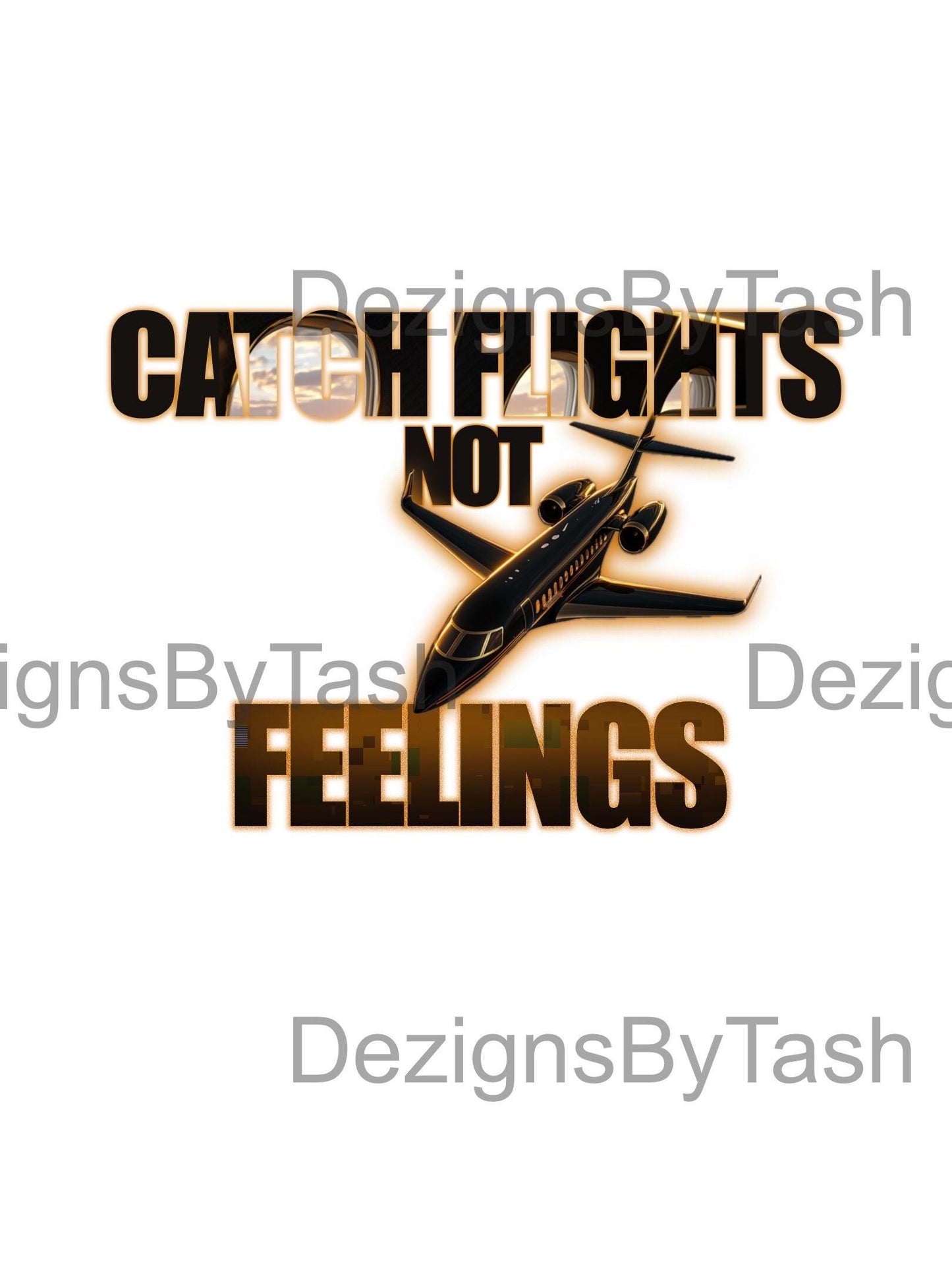 Catch Flights Not Feelings PNG | Digital Download | Travel Aesthetic PNG for T-Shirts, Tumblers, Mugs & More