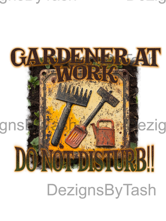 Gardener at Work – Do Not Disturb | Funny Gardening SVG PNG | Garden Lover Shirt & Tote Design | Caution Sign Garden Tools Clipart