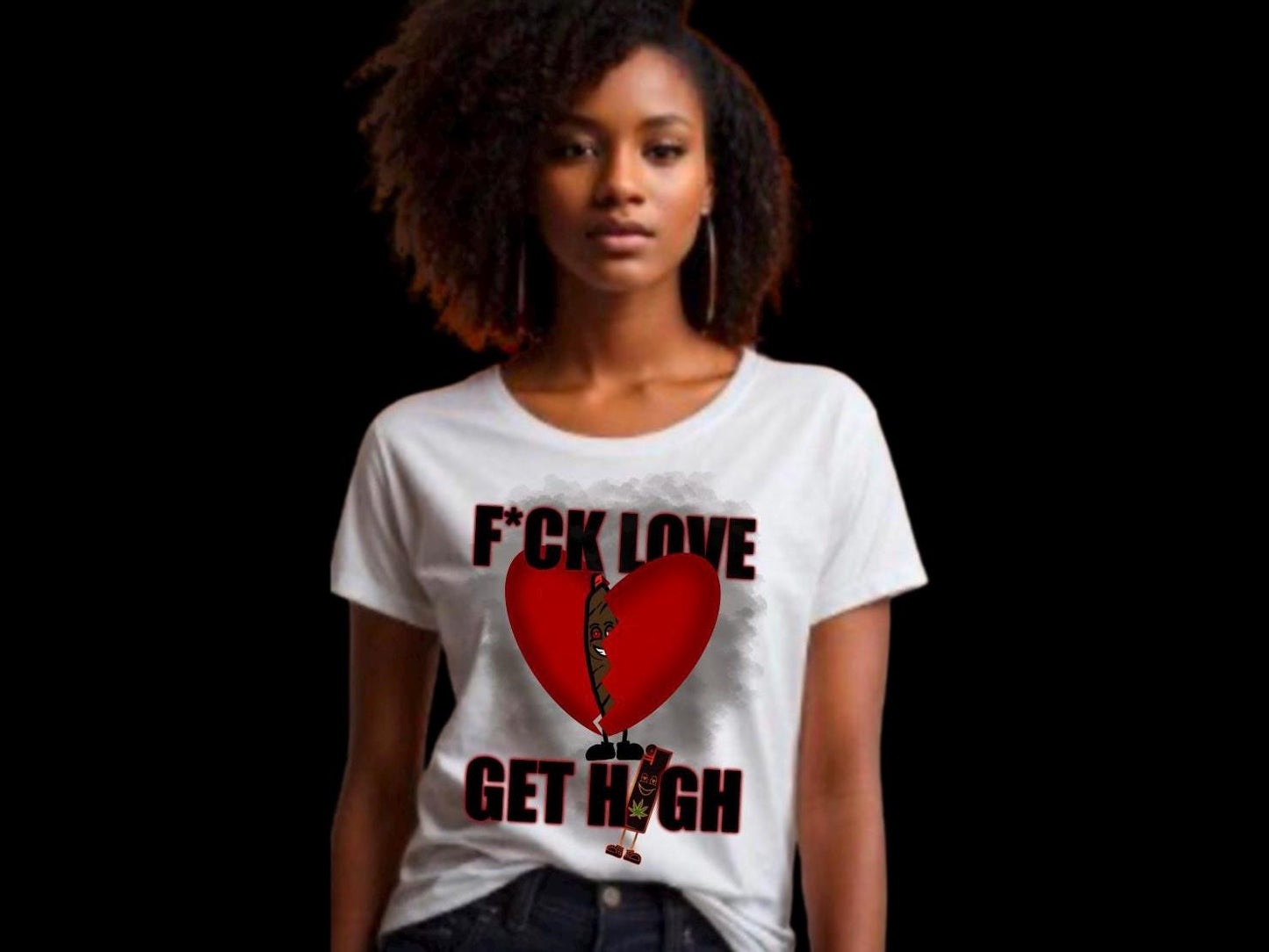 Fck Love Get High Valentine's Day png, Valentine's Day shirt, Marijuana png, Weed Smoking png, Vday png, heartbroken, heartbreak, breakups