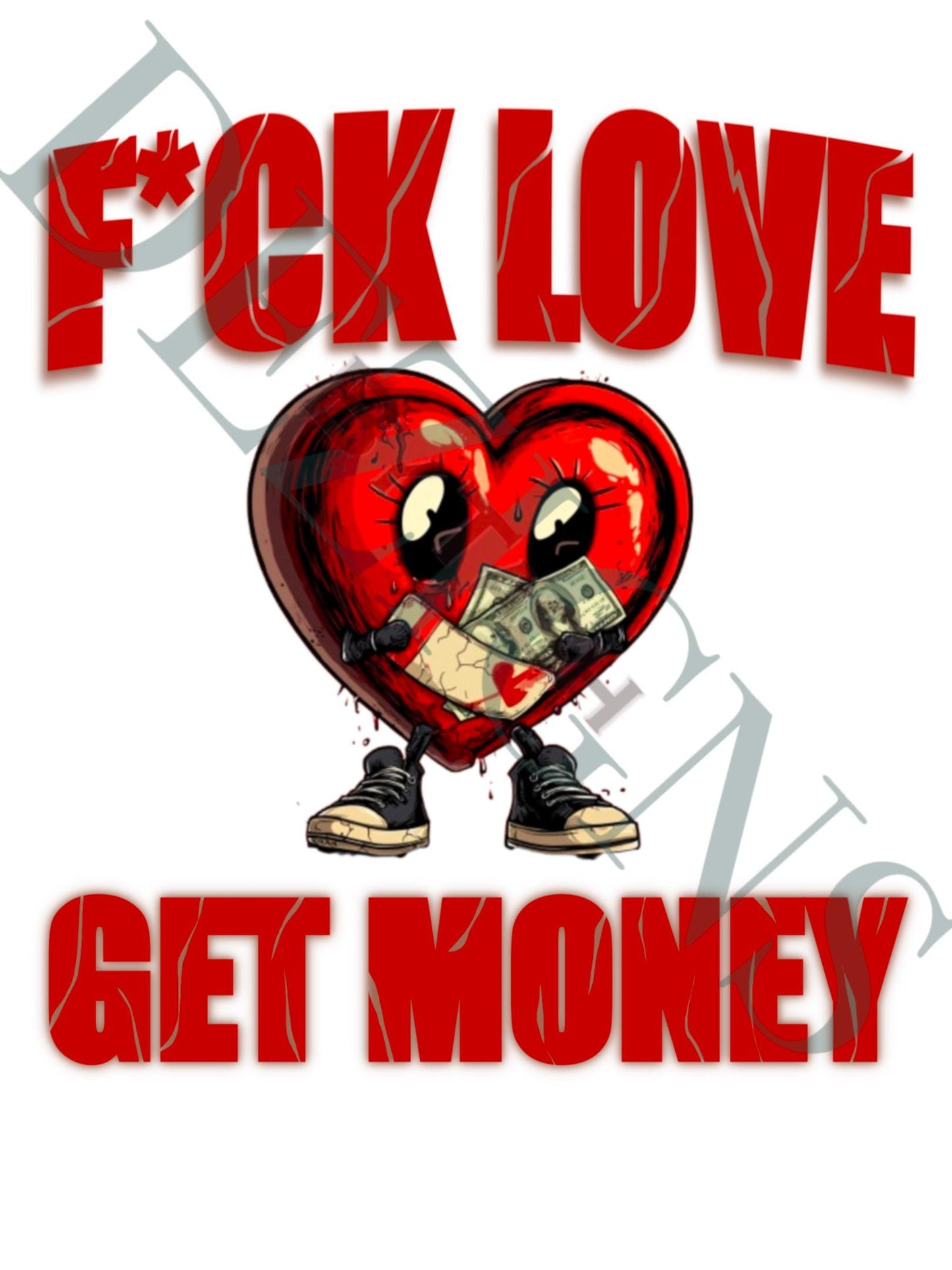 Fck Love Get Money Valentine's Day png, Valentine's Day shirt, Love png, Instant Download, Vday png, heartbroken, heartbreak, breakups