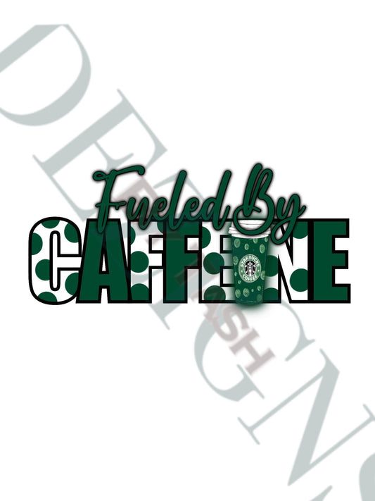 Fueled by Caffeine PNG | Coffee Lover Digital Design | Starbucks Inspired Shirt Design | Caffeine Addict PNG, Sublimation File, Humor
