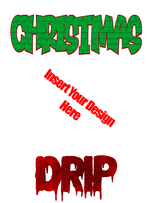 CHRISTMAS DRIP “Template” - Insert Your Christmas Teddy Bundle Design Here