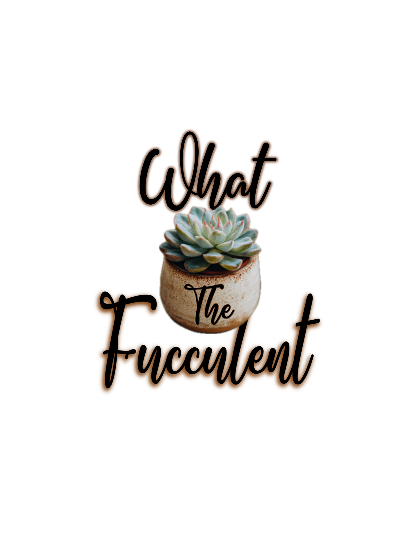 What The Fucculent PNG, Funny Succulent Digital Download, Cute Garden Plant Pun PNG, Instant Download Transparent Background, Sublimation Design